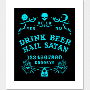 Drink Beer Hail Satan Ouija Board Posters and Art